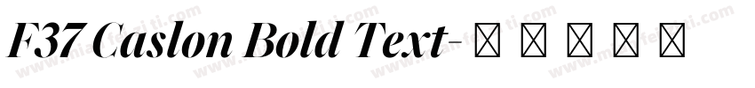 F37 Caslon Bold Text字体转换